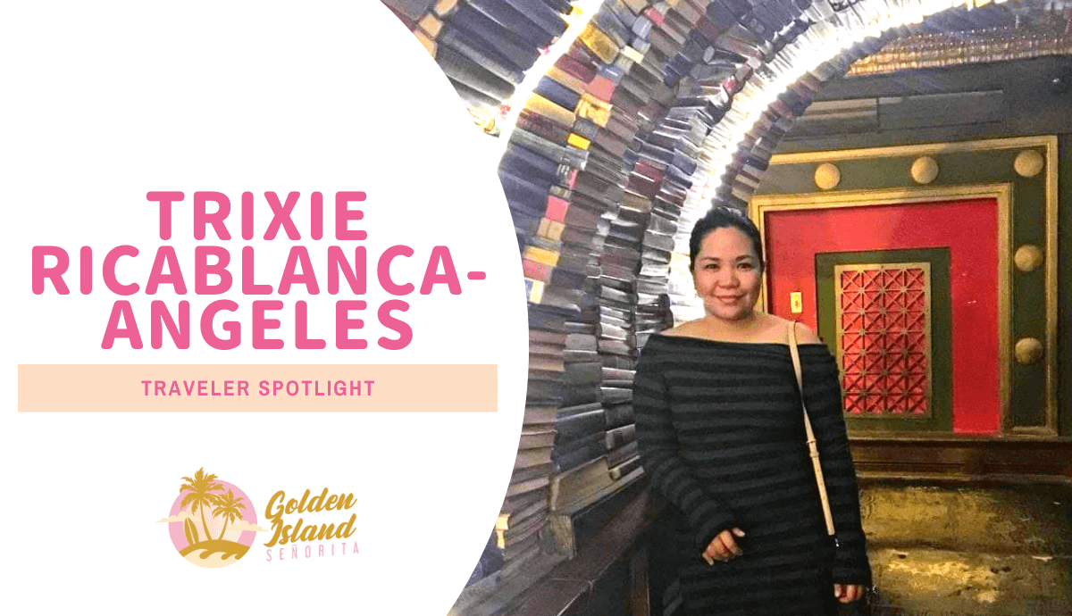Traveler Spotlight: Trixie Ricablanca-Angeles