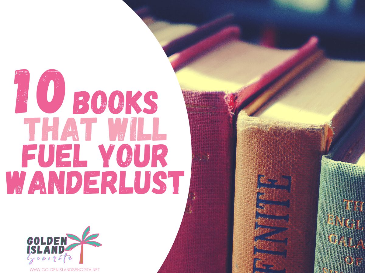 10 Books That Will Fuel Your Wanderlust