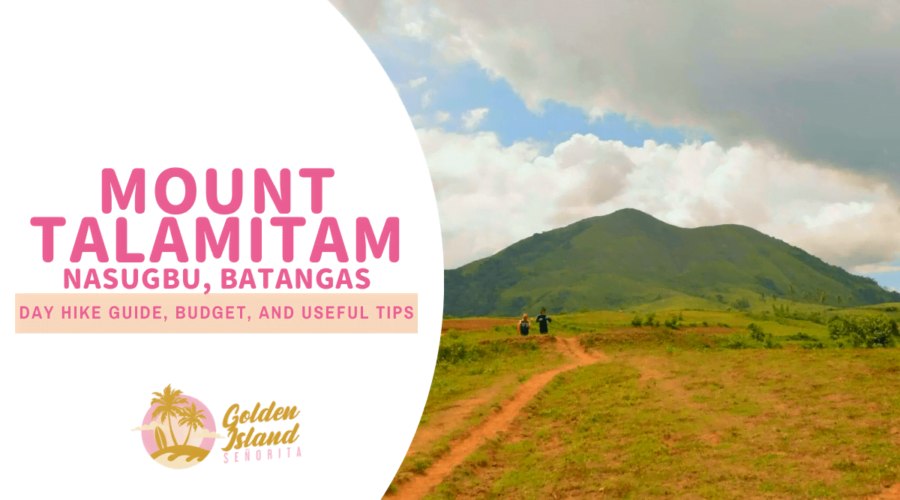 MT. TALAMITAM: Everything You Need to Know BEFORE You Go (Day Hike Guide + Useful Tips)