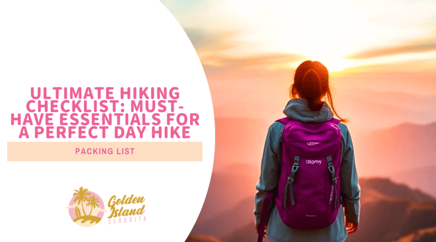 Ultimate Hiking Checklist: Must-Have Essentials for a Perfect Day Hike