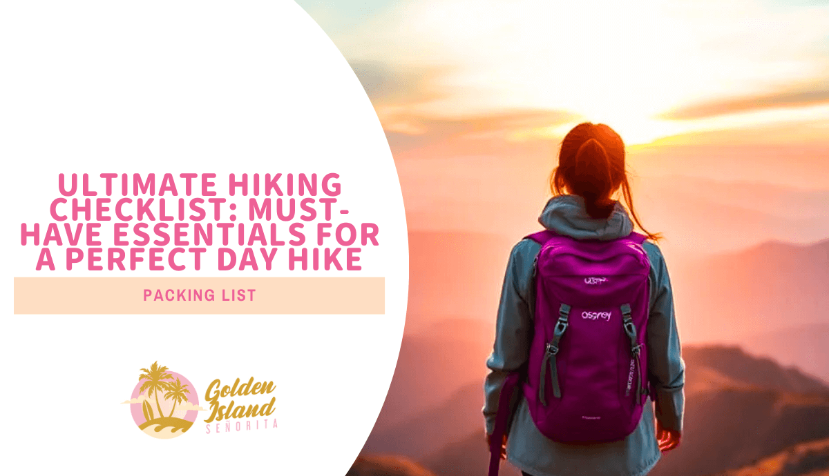 Ultimate Hiking Checklist: Must-Have Essentials for a Perfect Day Hike