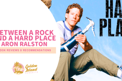 An Inspiring Review of Between a Rock and a Hard Place by Aron Ralston
