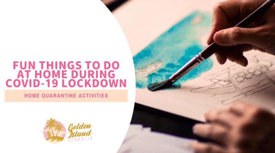 Stay Sane & Entertained: Fun Things to Do at Home During COVID-19 Lockdown