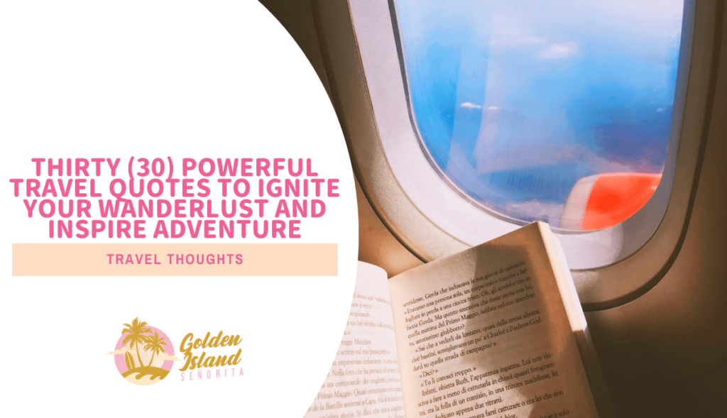 30 Powerful Travel Quotes to Ignite Your Wanderlust and Inspire Adventure!