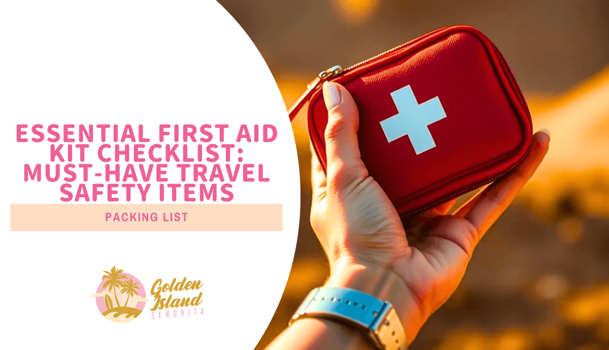 Essential First Aid Kit Checklist: Must-Have Travel Safety Items 1 Essential First Aid Kit Checklist: Must-Have Travel Safety Items