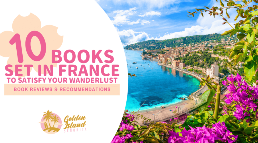 10 Books Set in France to Satisfy Your Wanderlust