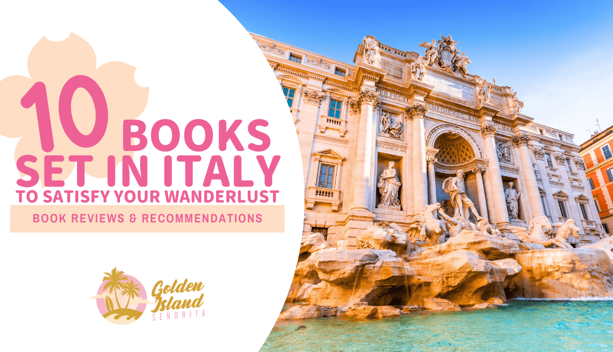 10 Incredible Books Set in Italy to Satisfy Your Wanderlust