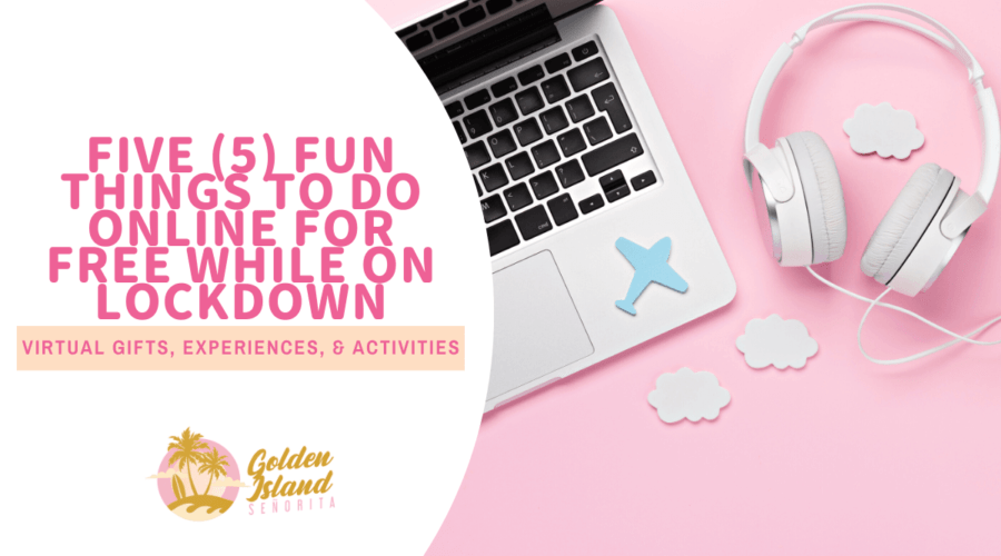 5 Fun Things To Do Online For Free While on Lockdown