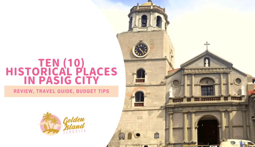 Historical Places in Pasig City: 10 Must-See Places for History Enthusiasts