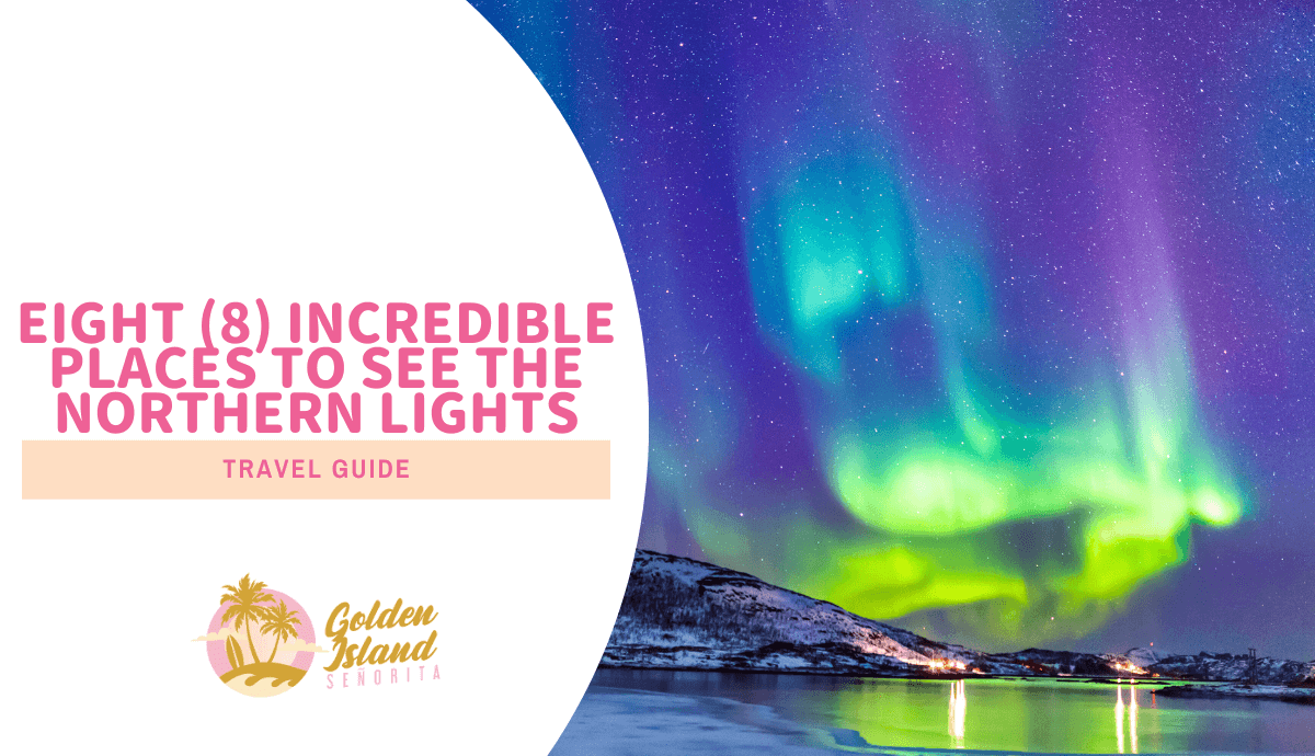 8 Incredible Places to See the Northern Lights for an Unforgettable Experience! 1 8 Incredible Places to See the Northern Lights for an Unforgettable Experience!