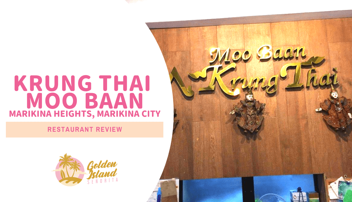 Krung Thai Moo Baan Restaurant – Your Go-To Place for the Best Thai Food in Marikina City