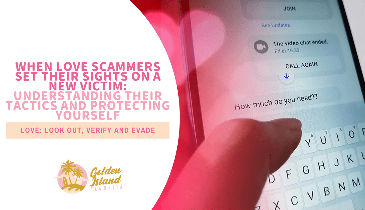 When Love Scammers Set Their Sights on a New Victim: Understanding Their Tactics and Protecting Yourself