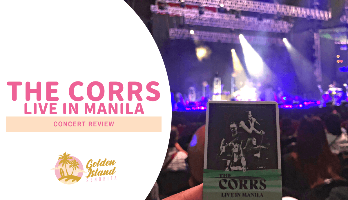 The Corrs live in Manila 2023 – A Night of Pure Nostalgia and Timeless Hits (The Ultimate #SendMeBackSaturday) 1 The Corrs' Manila Concert 2023 – A Night of Pure Nostalgia and Timeless Hits (The Ultimate #SendMeBackSaturday)