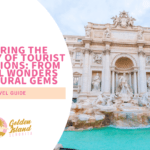 Exploring the 7 Common Types of Tourist Attractions: From Natural Wonders to Cultural Gems