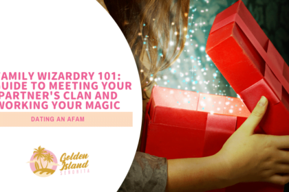 Family Wizardry 101: A Guide to Meeting Your Partner's Clan and Working Your Magic