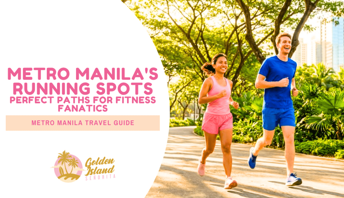 Metro Manila's Running Spots: Perfect Paths for Fitness Fanatics