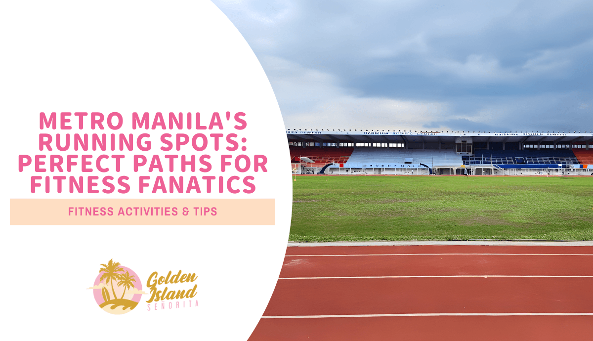 Metro Manila's Running Spots: Perfect Paths for Fitness Fanatics