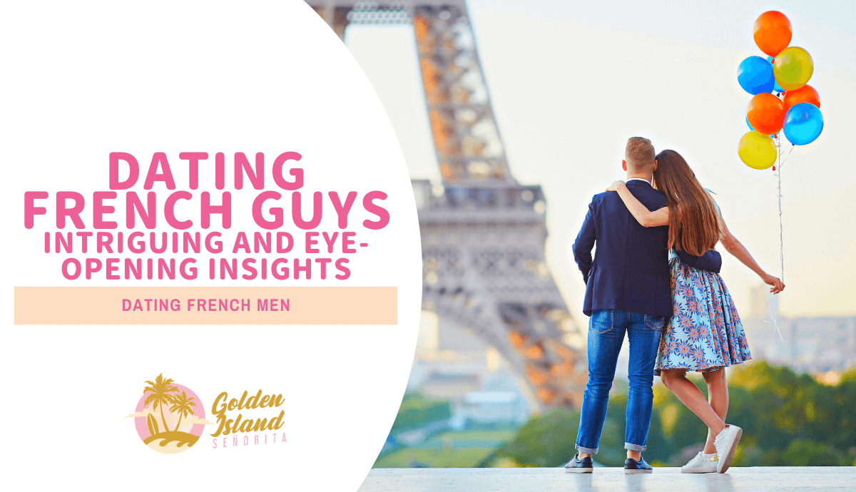 Dating French Guys: 25 Intriguing and Eye-Opening Insights 1 Dating French Guys: 25 Intriguing and Eye-Opening Insights