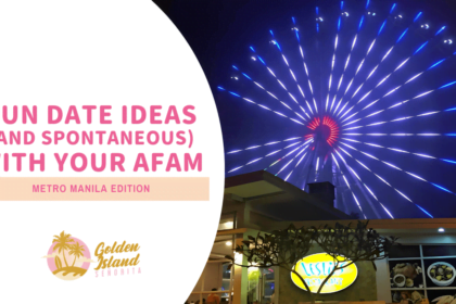 50 Fun (and Spontaneous) Date Ideas With Your AFAM: Metro Manila Edition (And Nearby Cities)