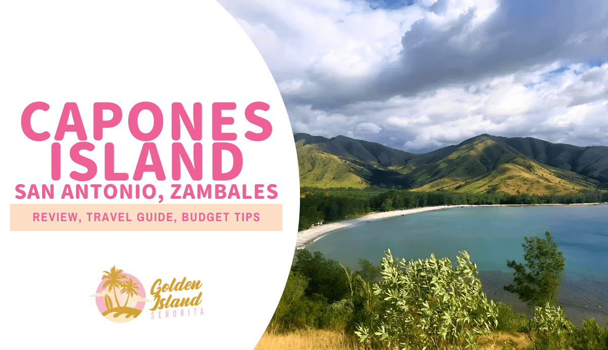 CAPONES ISLAND, ZAMBALES: A Comprehensive DYI Travel Guide 1 CAPONES ISLAND, ZAMBALES: A Comprehensive DYI Travel Guide