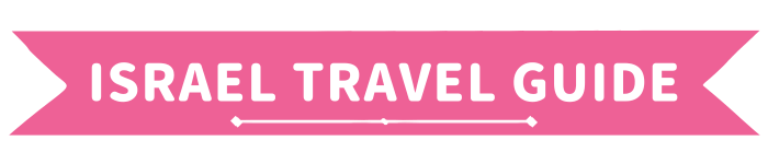 Israel: The Ultimate Travel Guide