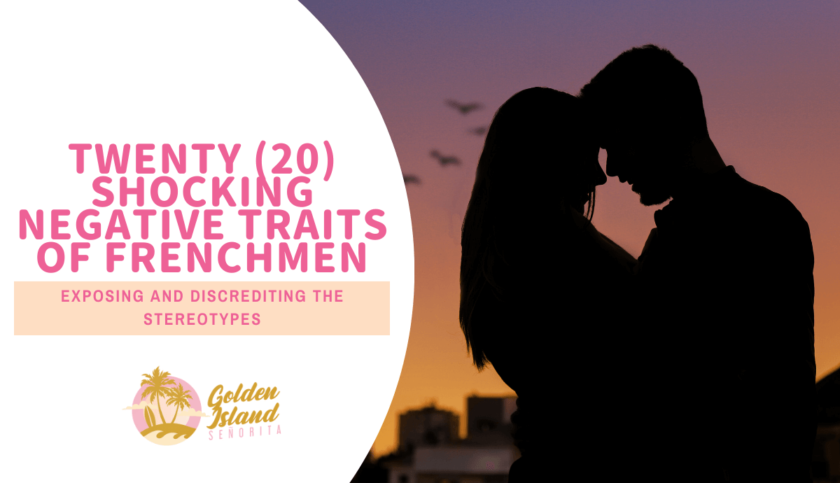 15 Shocking Negative Traits of Frenchmen: Exposing and Discrediting the Stereotypes