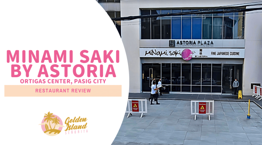 Minami Saki By Astoria in Pasig City - A Comprehensive Review