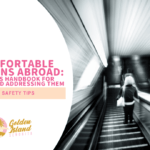 Uncomfortable Situations Abroad: A Traveler's Handbook for Identifying and Addressing Them