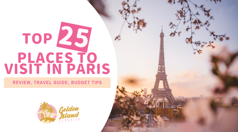 Top 25 Best Places to Visit in Paris, France 1 Top 25 Best Places to Visit in Paris, France