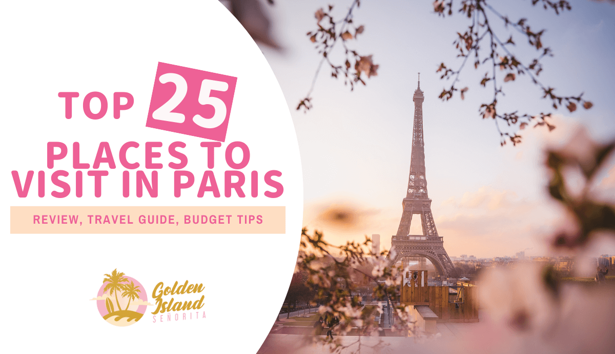Top 25 Best Places to Visit in Paris, France 1 Top 25 Best Places to Visit in Paris, France
