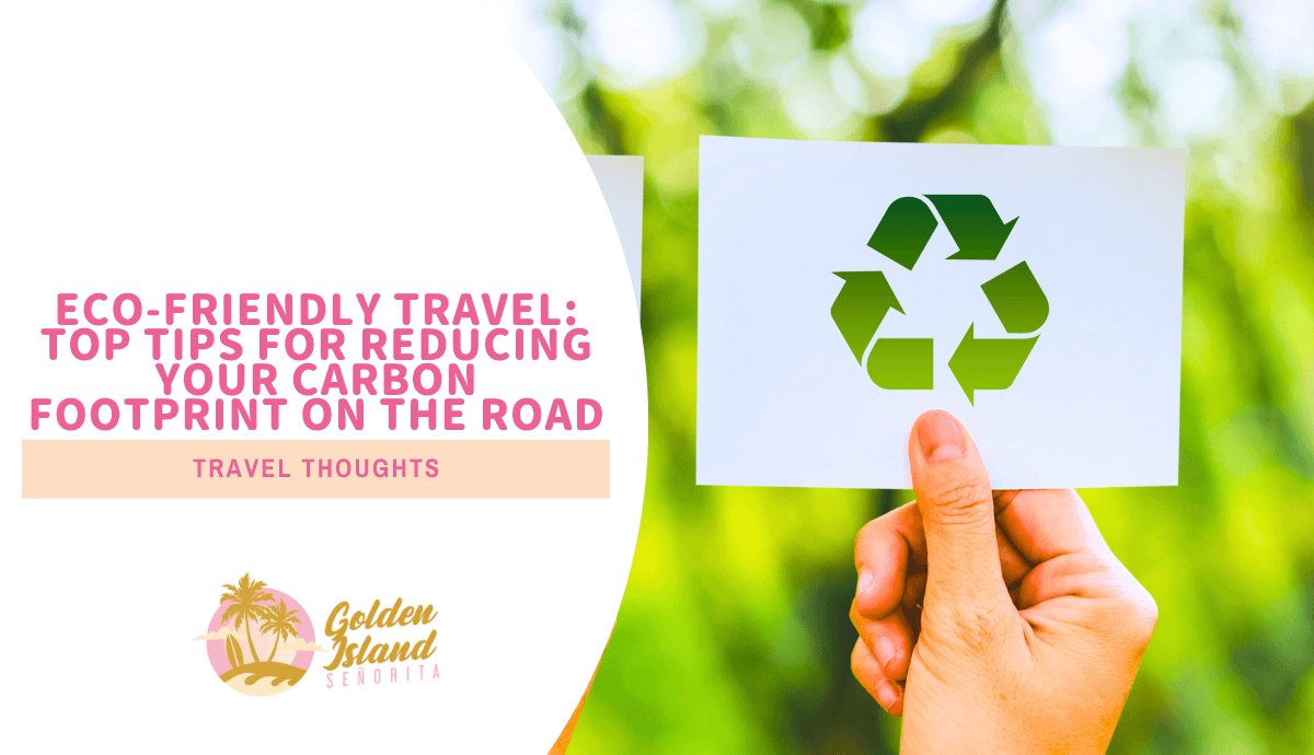 Eco-Friendly Travel: 25 Expert Tips to Successfully Reduce Your Carbon Footprint on the Road 1 Eco-Friendly Travel: Top Tips for Reducing Your Carbon Footprint on the Road