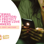 Blackmail and Sextortion: How to Protect Yourself from Love Scammers