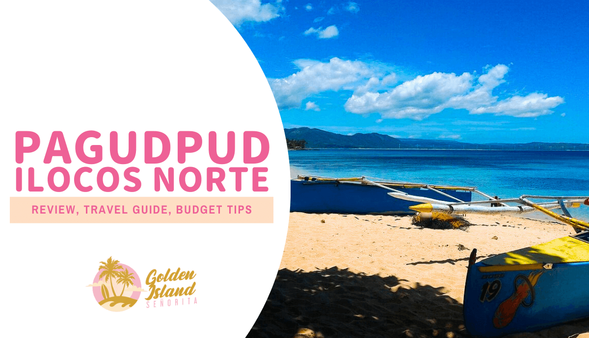 PAGUDPUD, ILOCOS NORTE: A Comprehensive Travel Guide 1 PAGUDPUD, ILOCOS NORTE: A Comprehensive Travel Guide