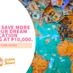 Travel Fund Hacks: How to Save More for Your Dream Vacation Starting at ₱10,000.