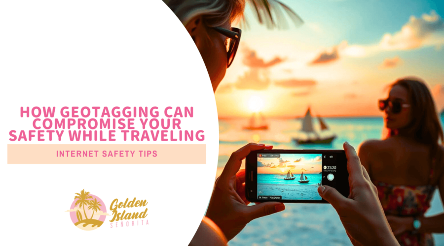 How Geotagging Can Compromise Your Safety While Traveling