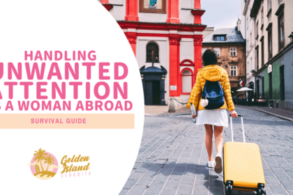 The Ultimate Survival Guide to Handling Unwanted Attention as a Woman Abroad