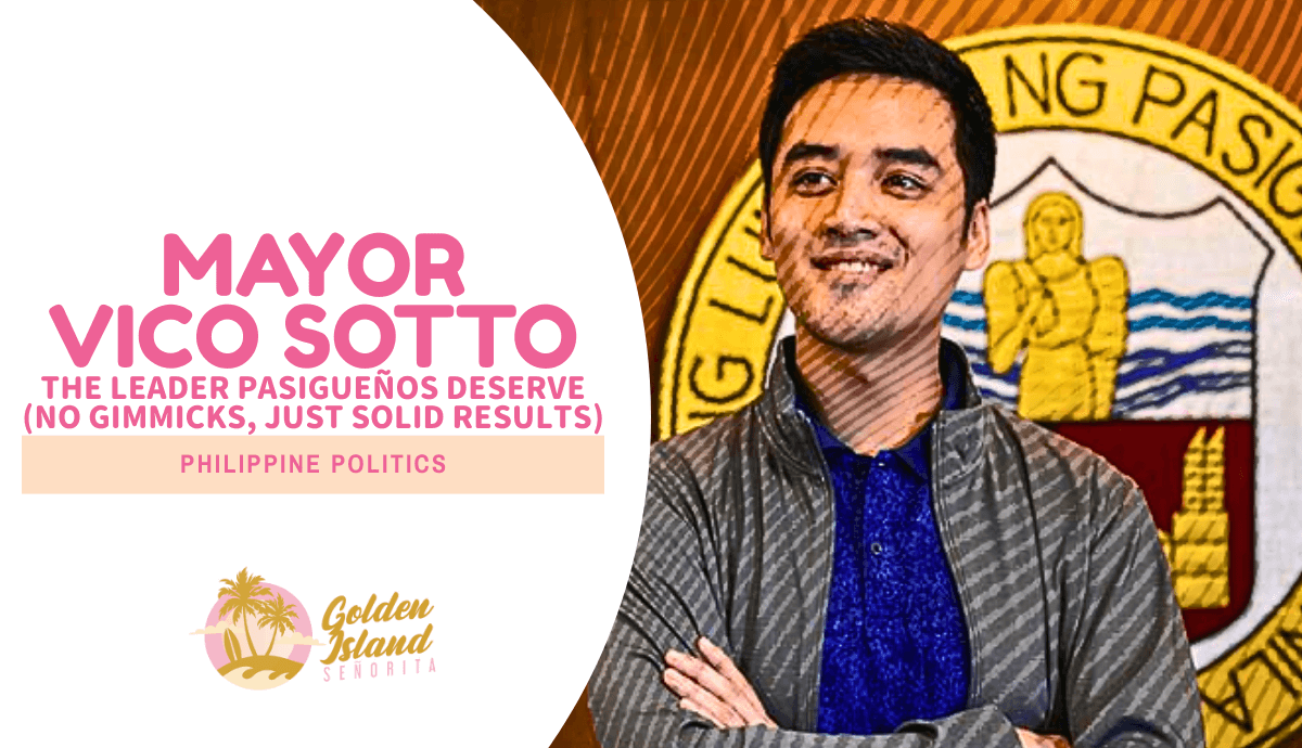 Why Mayor Vico Sotto Has My Vote in 2025: The Leader Pasigueños Deserve (No Gimmicks, Just Solid Results)
