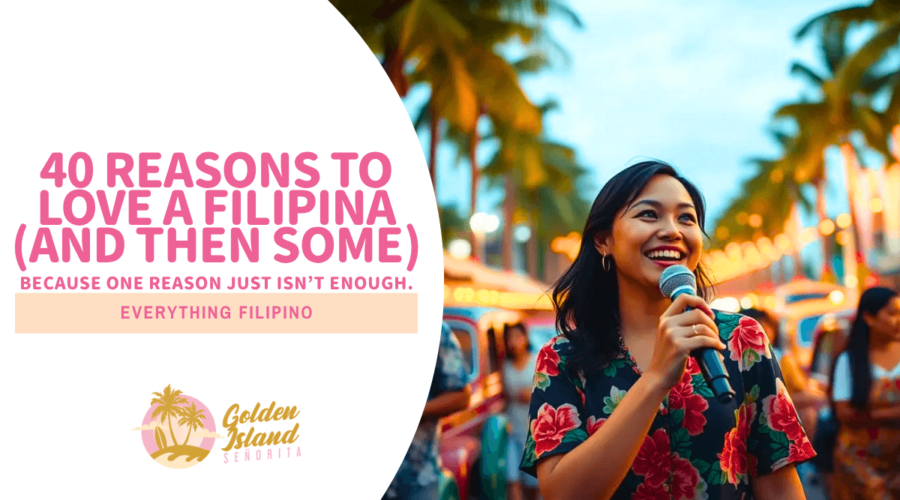 40 Reasons to Love a Filipina (And Then Some) - Because one reason just isn’t enough