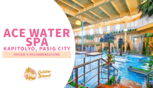Ace Water Spa, Kapitolyo: An Honest & Complete Review
