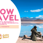 Slow Travel: The Powerful Reasons It Creates Deeper, More Meaningful Journeys