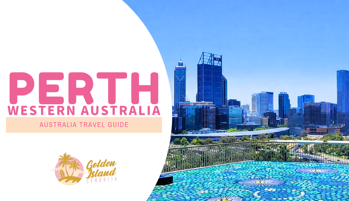 PERTH, WESTERN AUSTRALIA: A Comprehensive Travel Guide for First-Time Visitors 1 PERTH, WESTERN AUSTRALIA