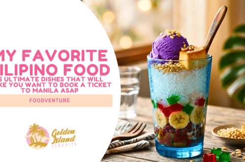 My Favorite Filipino Food: 15 Ultimate Dishes That Will Make You Want to Book a Ticket to Manila ASAP