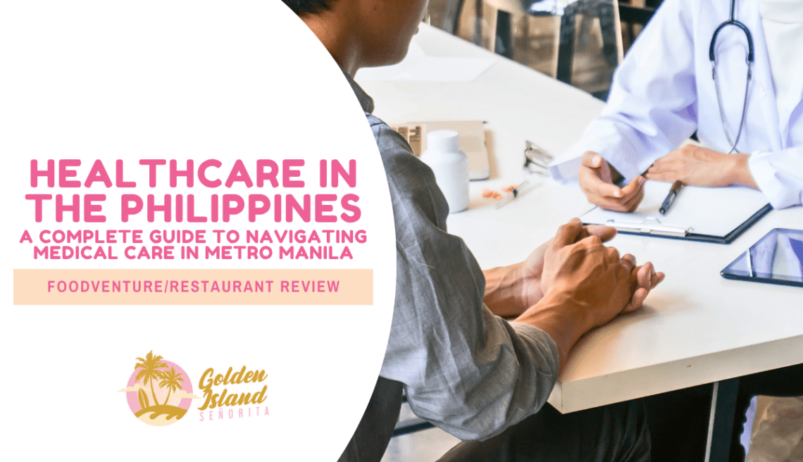 Healthcare in the Philippines: A Complete Guide to Navigating Medical Care in Metro Manila