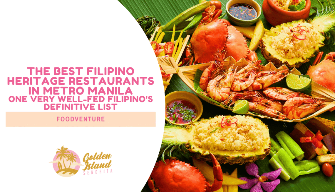 The Best Filipino Heritage Restaurants in Metro Manila: One Very Well-Fed Filipino's Definitive List